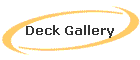 Deck Gallery